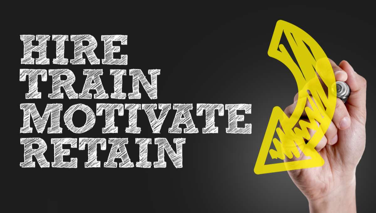 Hire - Train - Motivate - Retain